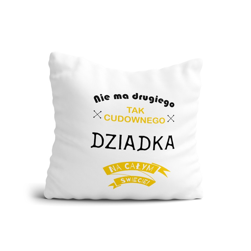 Poduszka Nie ma drugiego tak cudownego dziadka na całym świecie